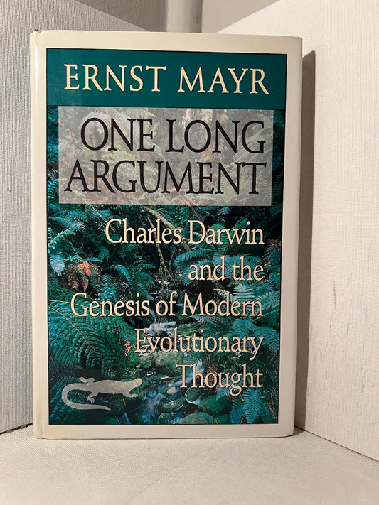 One Long Argument - Charles Darwin and the Genesis of Modern Evolutionary Thought by Ernst Mayr