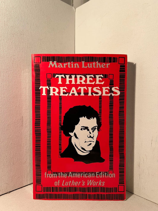 Three Treatises by Martin Luther