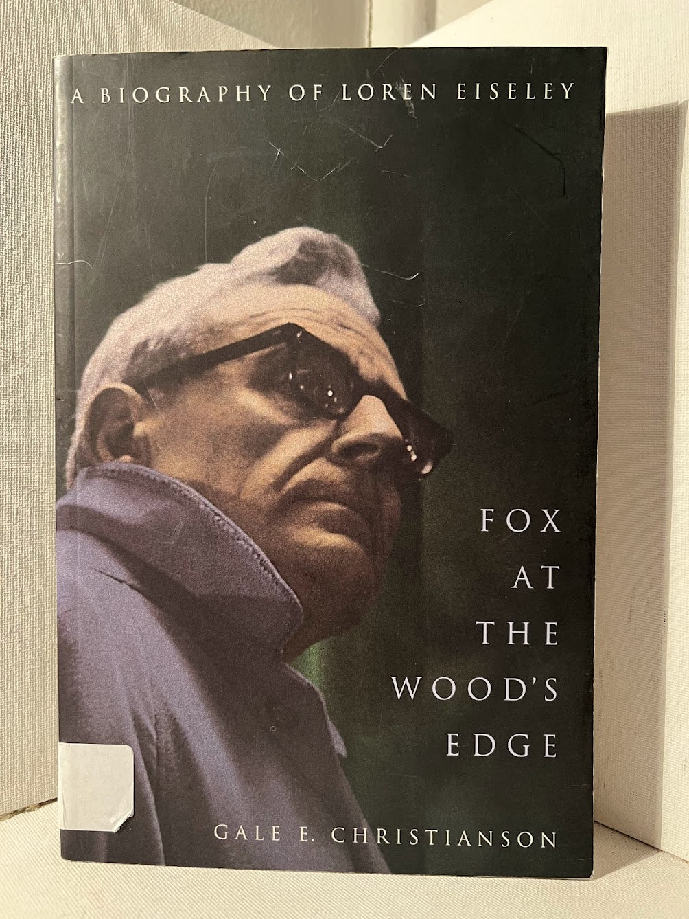 Fox at the Edge of the Woods: A Biography of Loren Eiseley by Gale E. Christianson