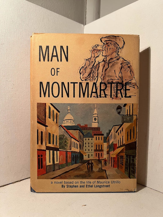 Man of Montmartre by Stephen and Ethel Longstreet