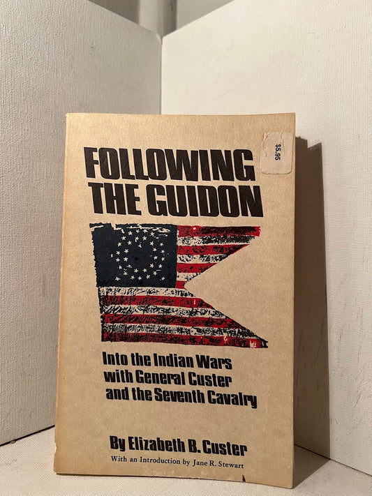 Following the Guidon by Elizabeth B. Custer