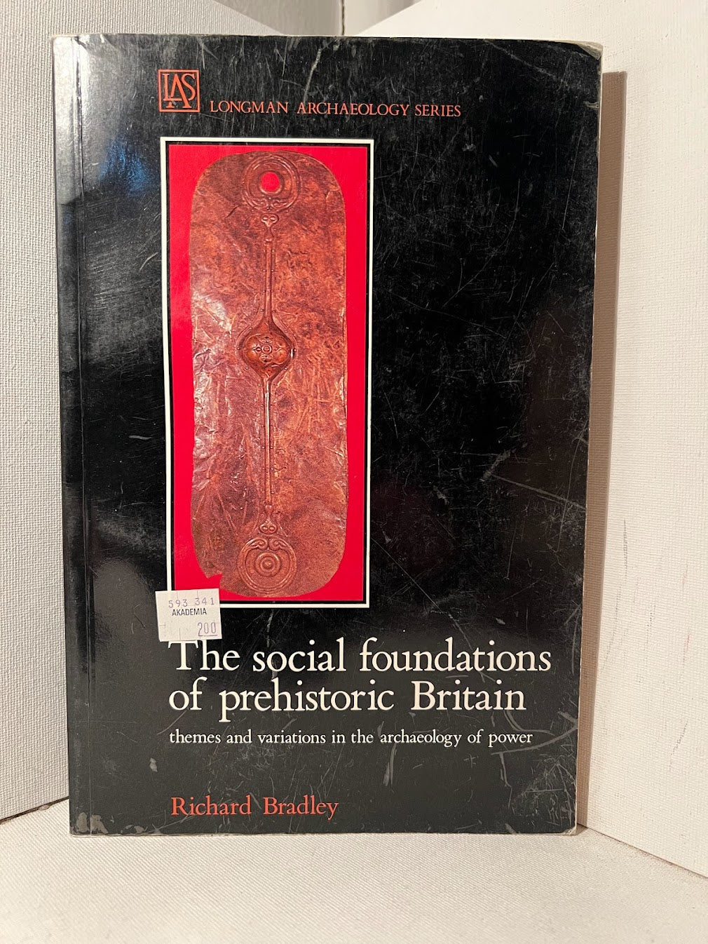 The Social Foundations of Prehistoric Britain by Richard Bradley