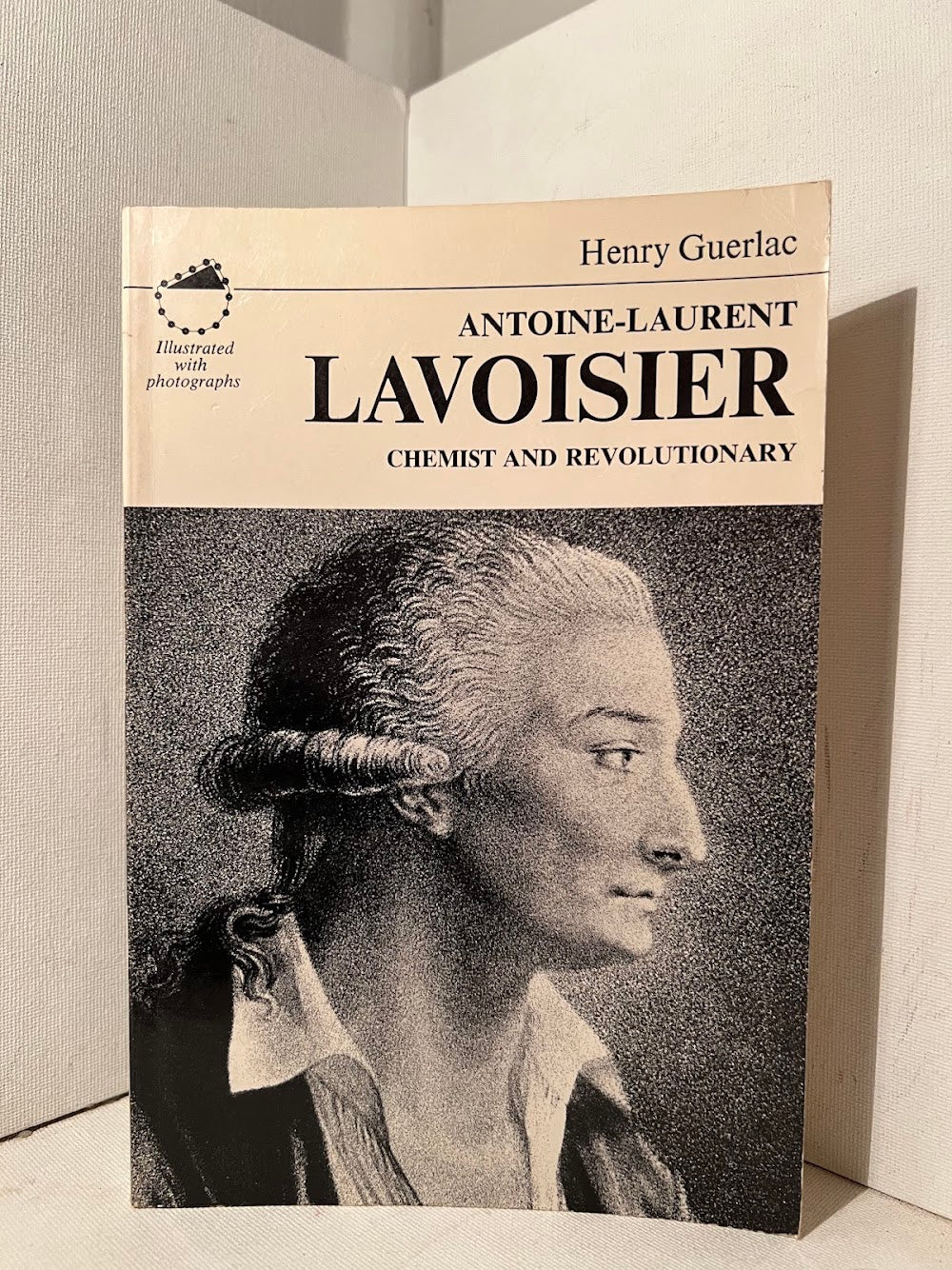 Antoine-Laurent Lavoisier: Chemist and Revolutionary by Henry Guerlac