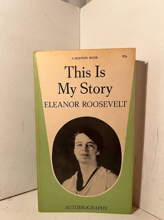 This Is My Story by Eleanor Roosevelt