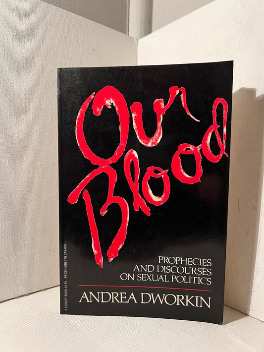 Our Blood by Andrea Dworkin