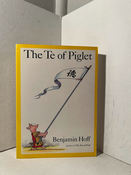 The Te of Piglet by Benjamin Hoff