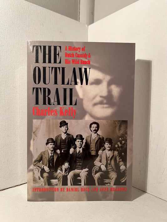 The Outlaw Trail: A History of Butch Cassidy by Charles Kelly