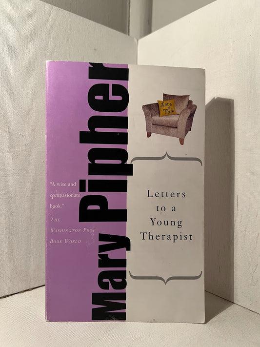 Letters to a Young Therapist by Mary Pipher