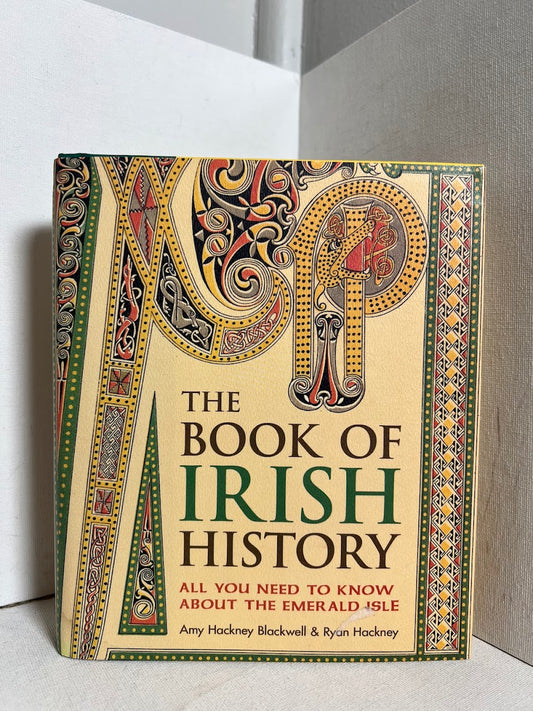 The Book of Irish History by Amy Hackney Blackwell & Ryan Hackney