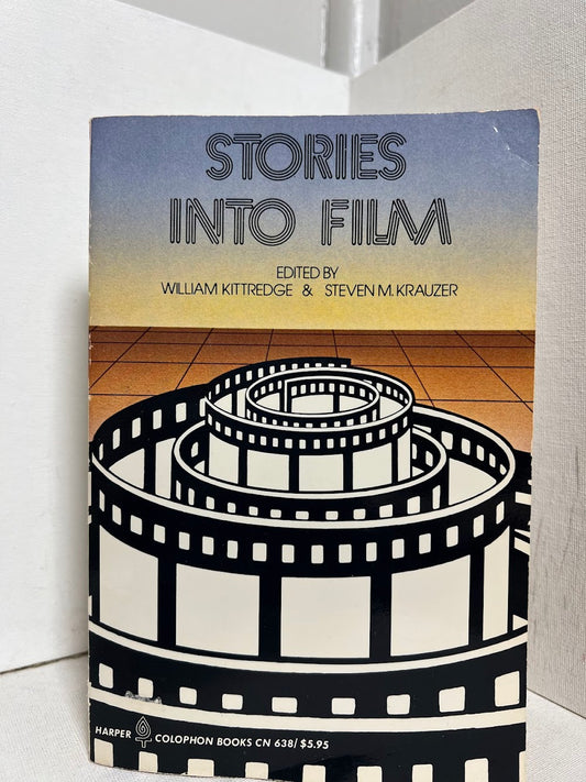 Stories Into Film edited by William Kittredge & Steven M. Krauzer