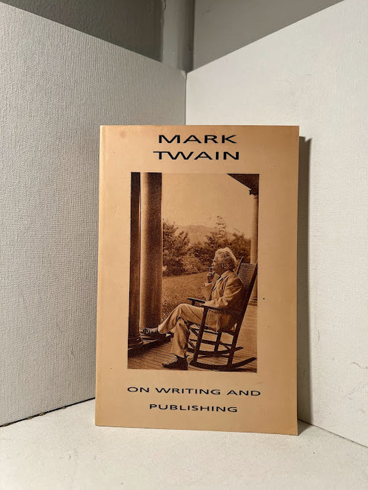 Mark Twain On Writing and Publishing