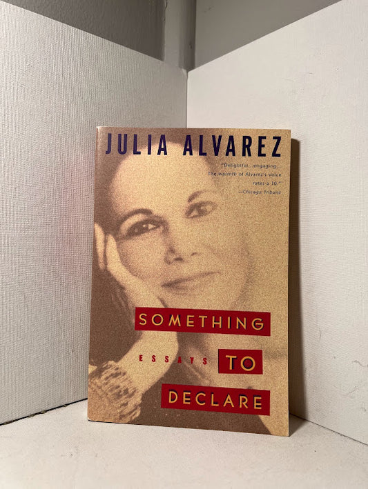 Something to Declare: Essays by Julia Alvarez