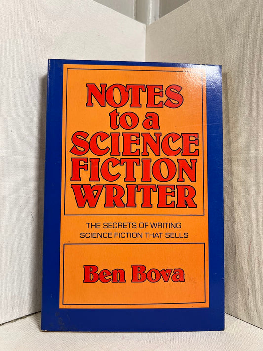 Notes to a Science Fiction Writer by Ben Bova