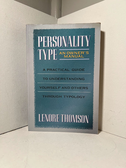 Personality Type: An Owners Manual by Lenore Thomson