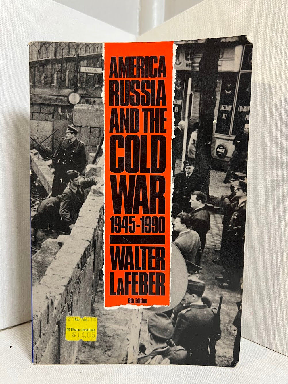 America Russia and the Cold War 1945-1990 by Walter LaFeber