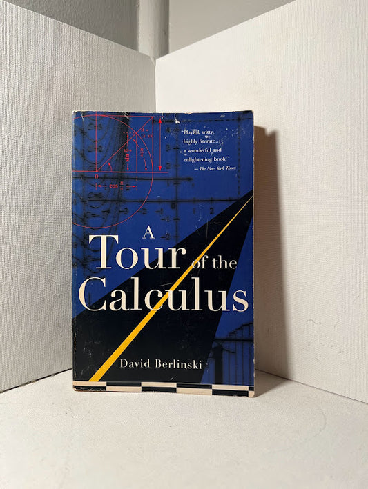 A Tour of the Calculus by David Berlinski