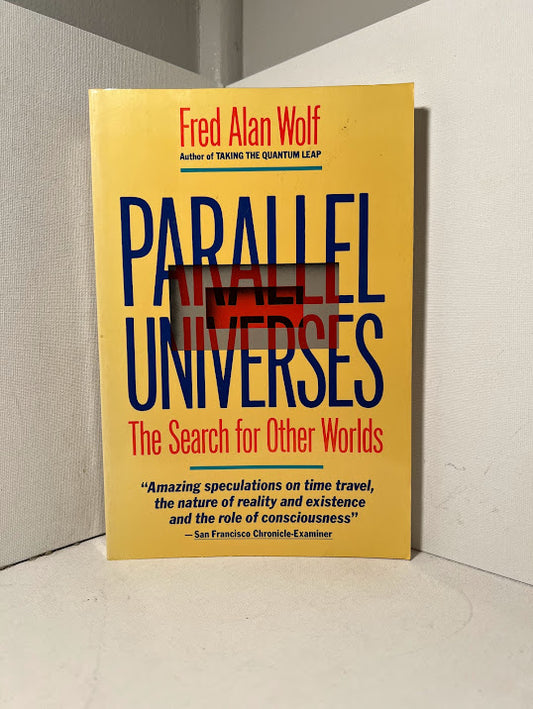 Parallel Universes by Fred Alan Wolf