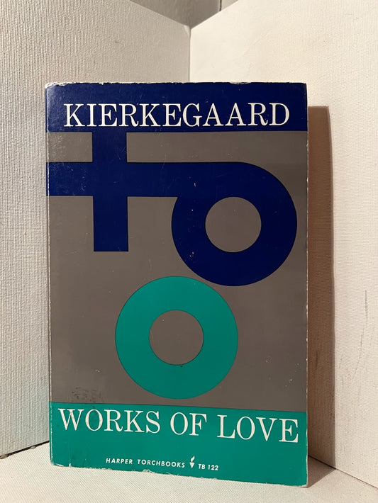 Works of Love by Soren Kierkegaard