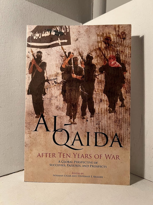 Al-Qaida: After Ten Years of War edited by Norman Cigar and Stephanie E. Kramer