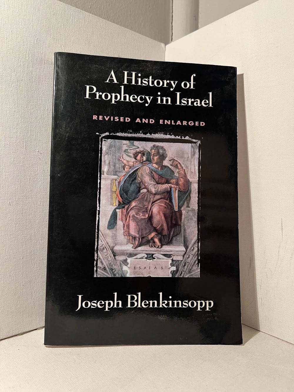 A History of Prophecy in Israel by Joseph Blenkinsopp