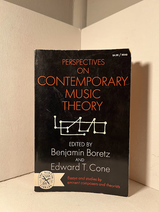 Perspectives on Contemporary Music Theory edited by Benjamin Boretz and Edward T. Cone