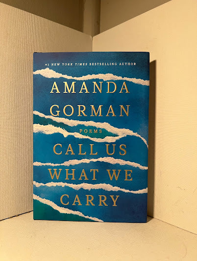 Call Us What We Carry by Amanda Gorman