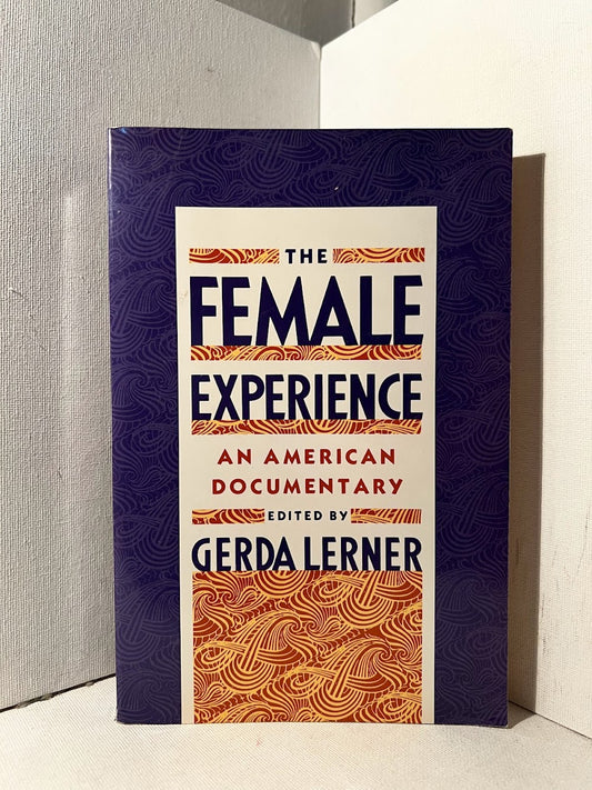 The Female Experience edited by Gerda Lerner