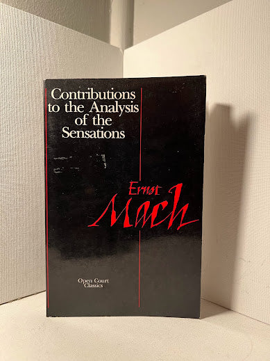 Contributions to the Analysis of the Sensations by Ernst Mach