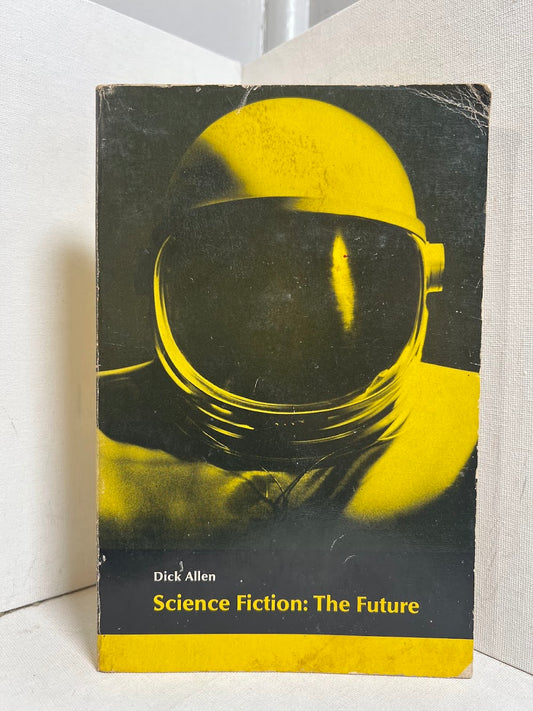 Science Fiction: The Future edited by Dick Allen