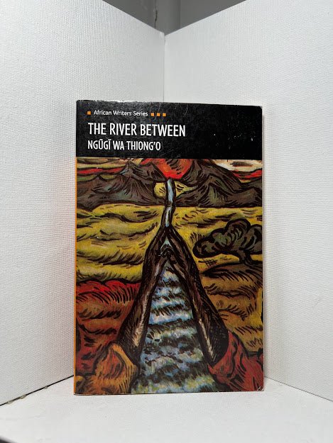 The River Between by Ngugi Wa Thiong'o