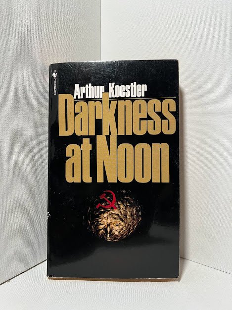 Darkness at Noon by Arthur Koestler