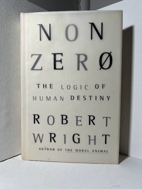 Non Zero : The Logic of Human Destiny by Robert Wright