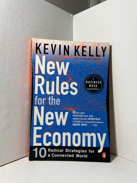 New Rules for the New Economy by Kevin Kelly