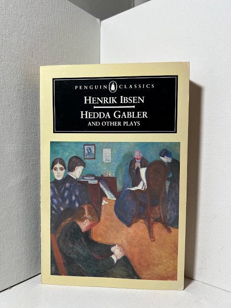Hedda Gabler and Other Plays by Henrik Ibsen