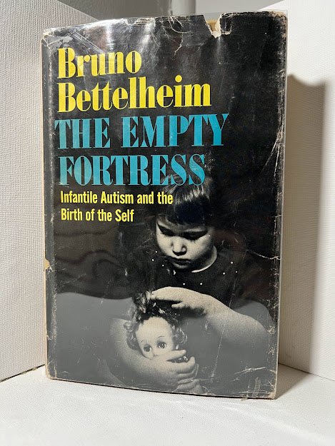 The Empty Fortress by Bruno Bettelheim
