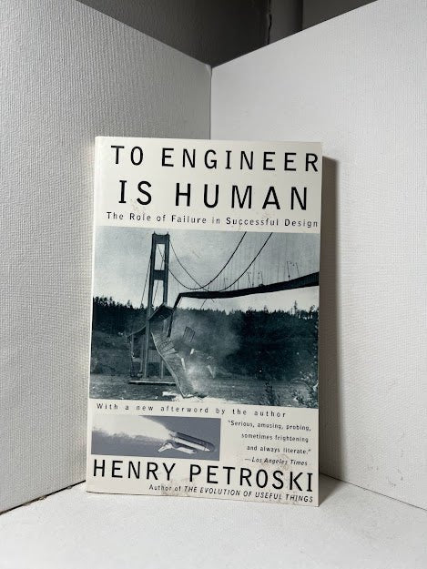 To Engineer is Human by Henry Petroski
