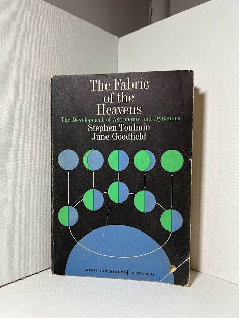 The Fabric of the Heavens by Stephen Toulmin and June Goodfield