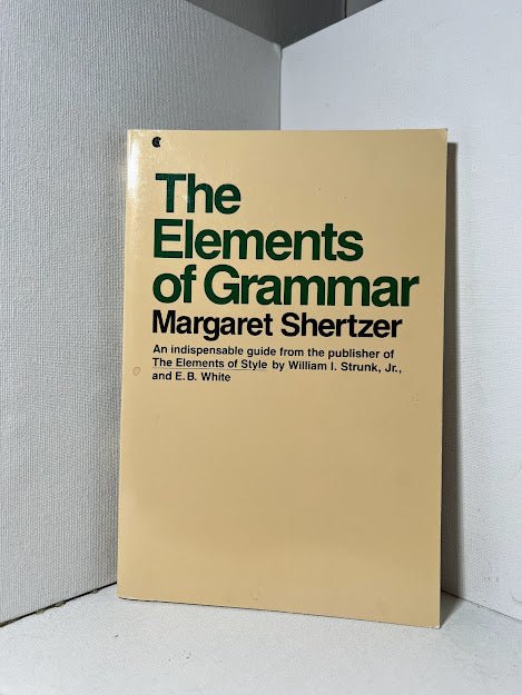 The Elements of Grammar by Margaret Shertzer
