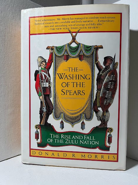 The Washing of the Spears by Donald R. Morris