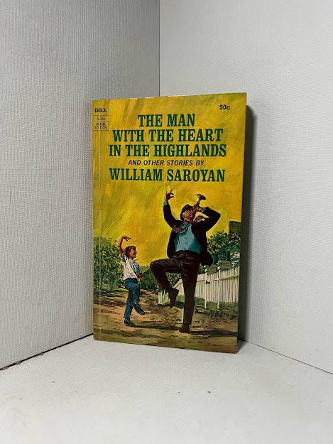 The Man with the Heart in the Highlands and Other Stories by William Saroyan