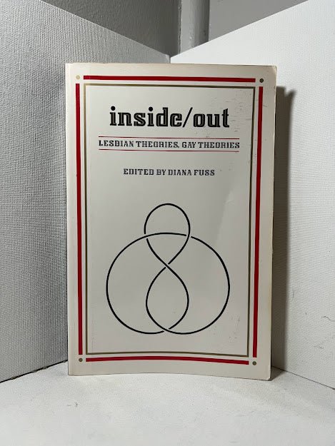 Inside/Out Lesbian Theories, Gay Theories edited by Diana Fuss