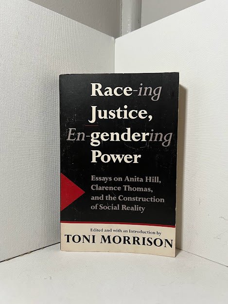 Race-ing, Justice, En-gendering Power edited by Toni Morrison