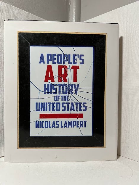 A People's Art History of the United States by Nicolas Lampert