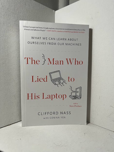 The Man Who Lied to His Laptop by Clifford Nass with Corina Yen
