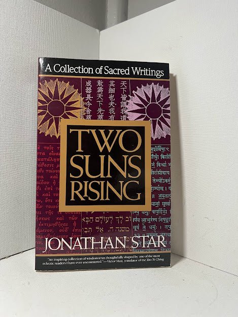 Two Suns Rising: A Collection of Sacred Writings compiled by Jonathan Star