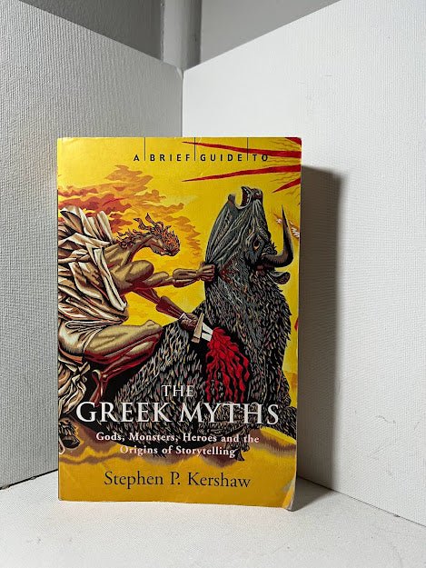 A Brief Guide to The Greek Myths by Stephen P. Kershaw